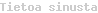 Tietoa sinusta